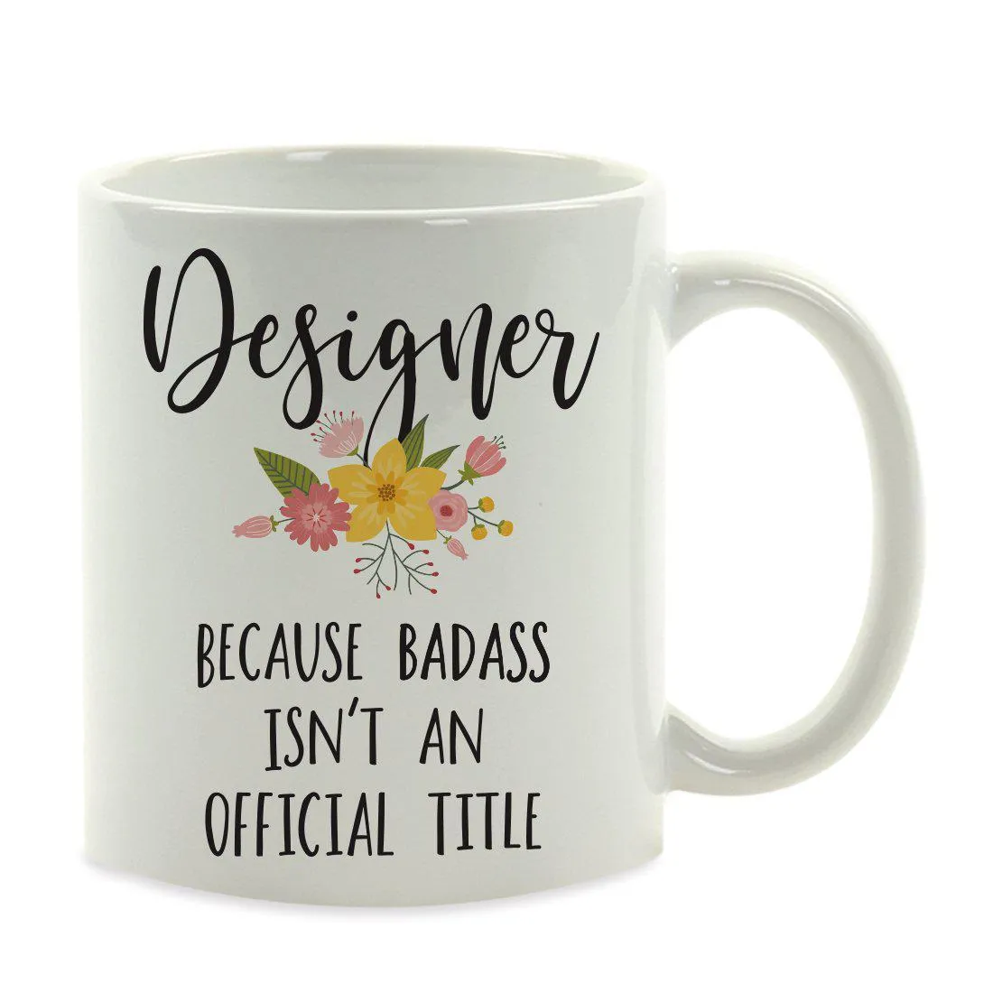 Andaz Press 11oz Badass Isn't An Official Title Floral Graphic Coffee Mug
