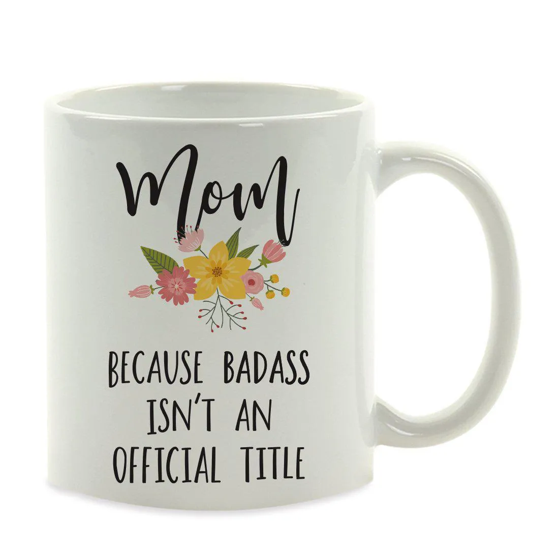 Andaz Press 11oz Badass Isn't An Official Title Floral Graphic Coffee Mug