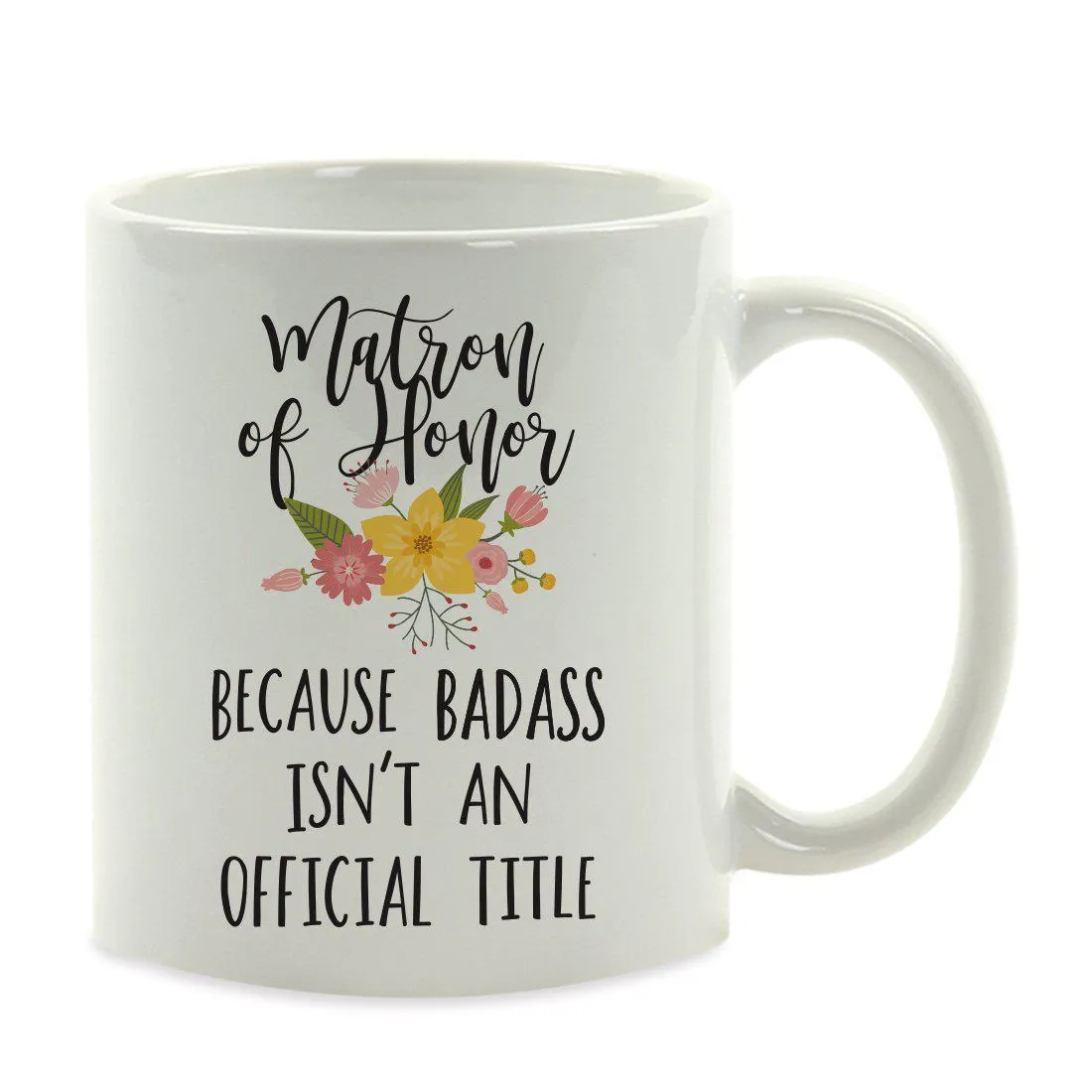 Andaz Press 11oz Badass Isn't An Official Title Floral Graphic Coffee Mug