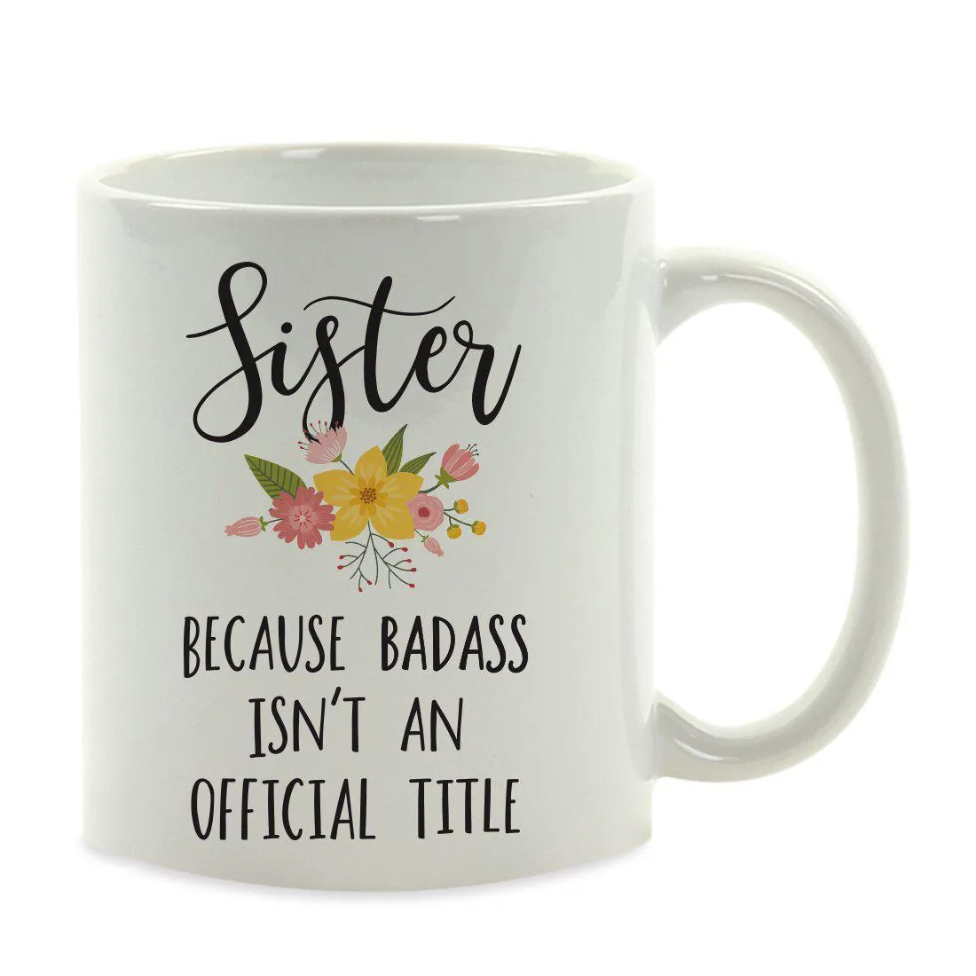 Andaz Press 11oz Badass Isn't An Official Title Floral Graphic Coffee Mug