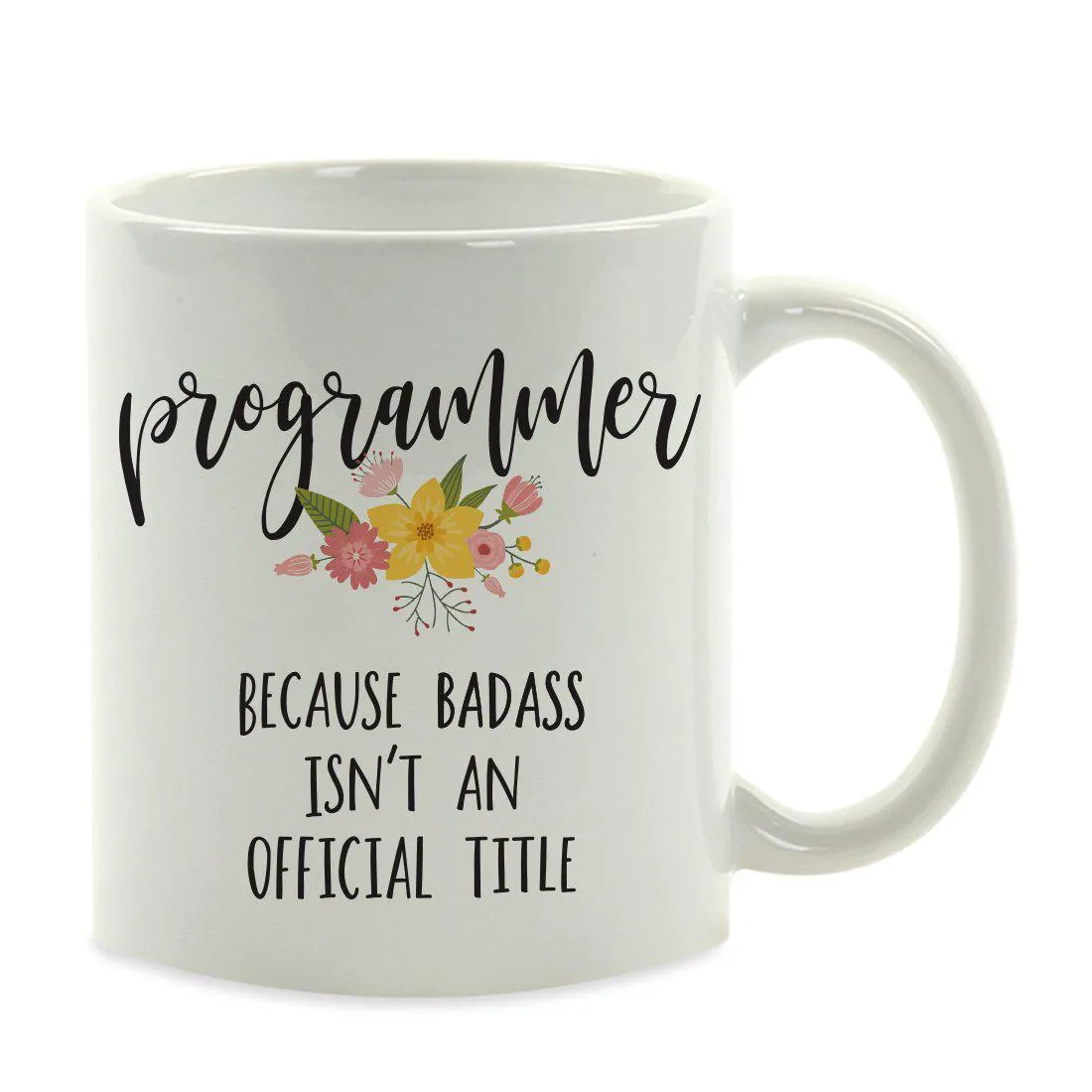 Andaz Press 11oz Badass Isn't An Official Title Floral Graphic Coffee Mug