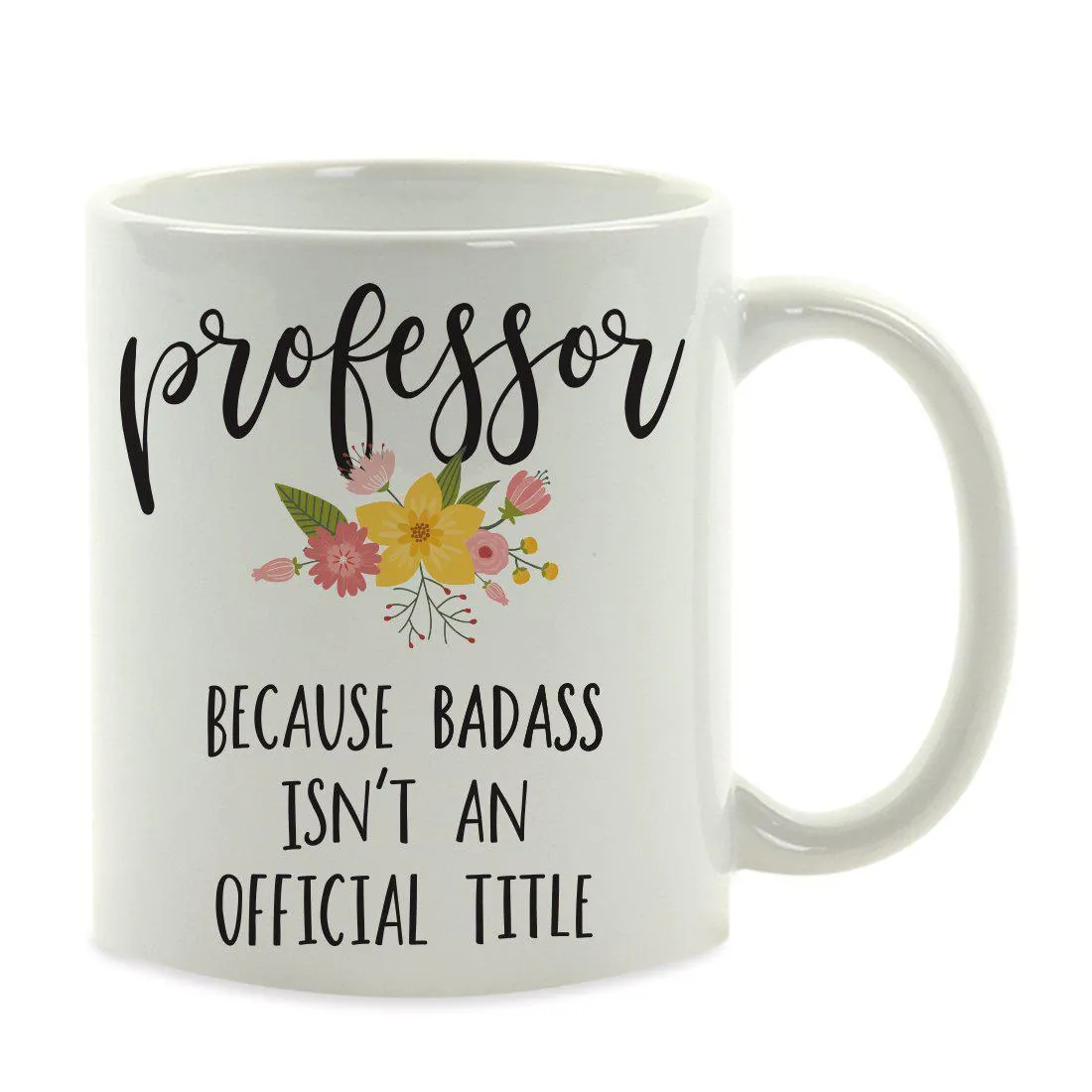 Andaz Press 11oz Badass Isn't An Official Title Floral Graphic Coffee Mug
