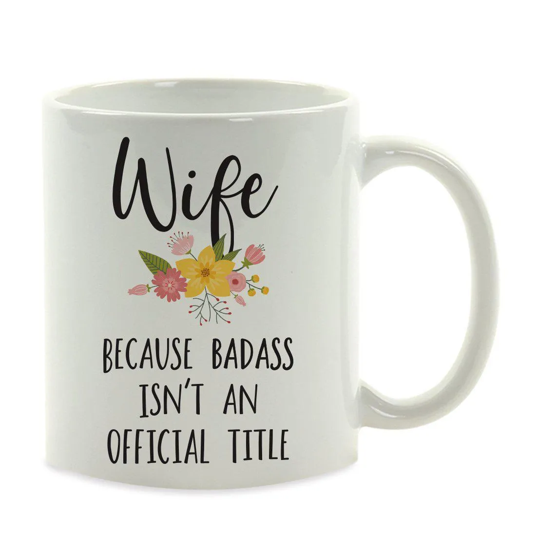 Andaz Press 11oz Badass Isn't An Official Title Floral Graphic Coffee Mug