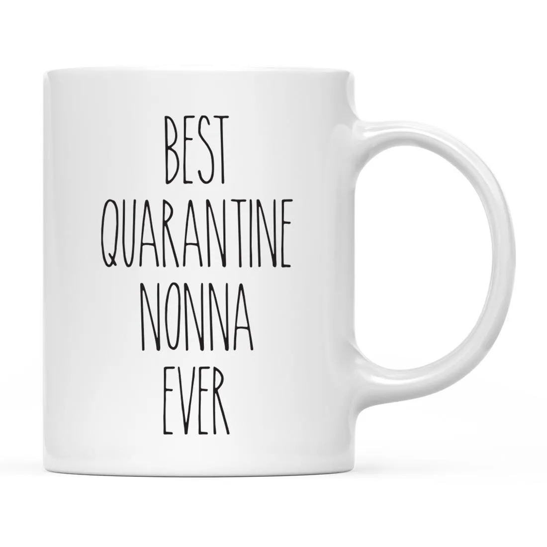 Best Quarantine Ever Ceramic Coffee Mug, Part 2