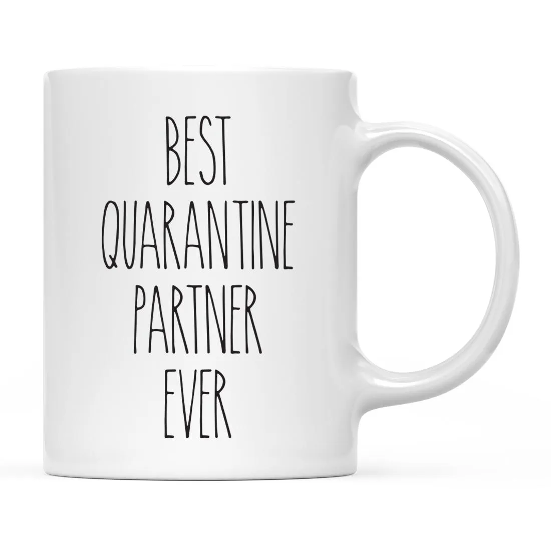 Best Quarantine Ever Ceramic Coffee Mug, Part 2
