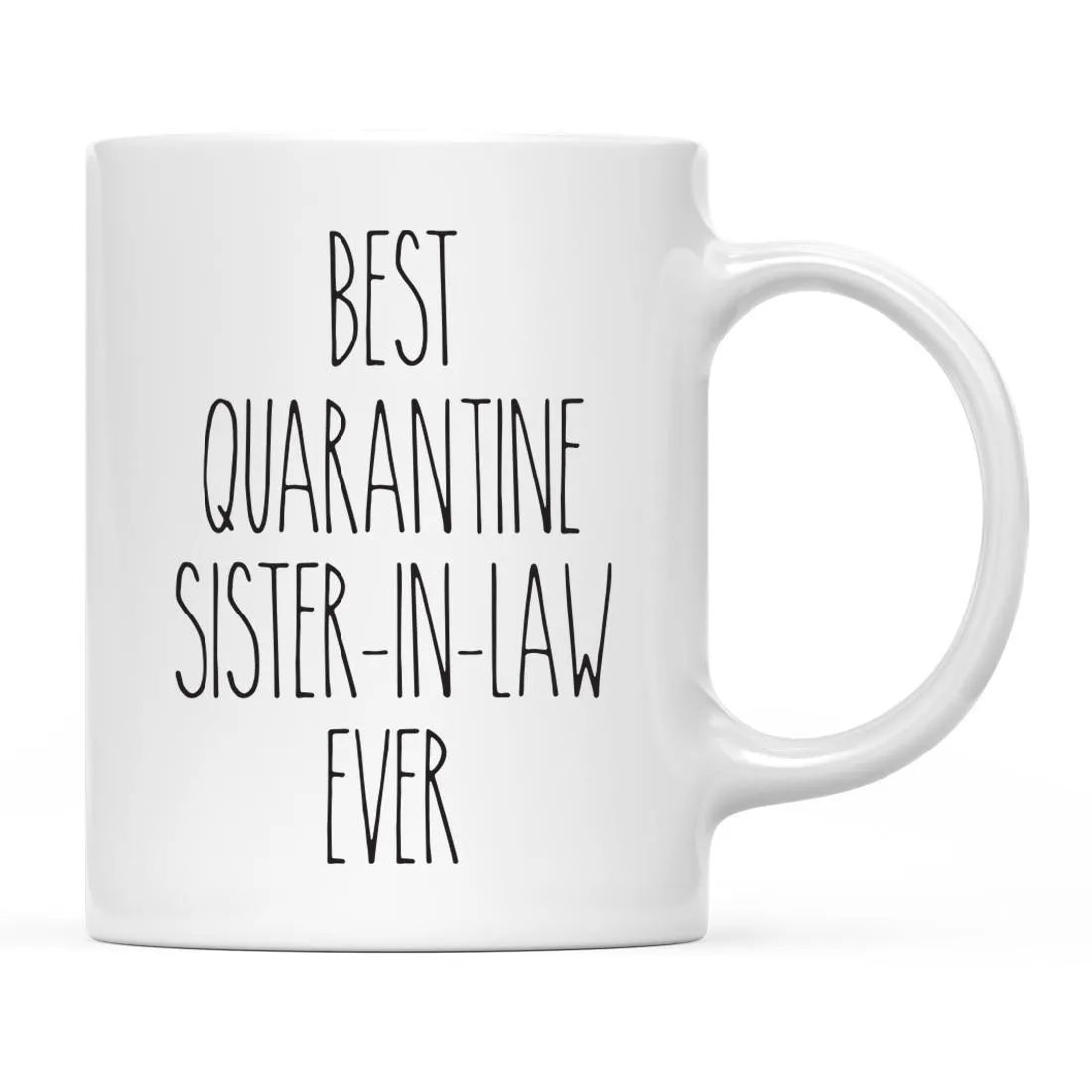 Best Quarantine Ever Ceramic Coffee Mug, Part 2
