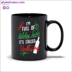 I am Full of Holiday Spirit and it's called Vodka Christmas