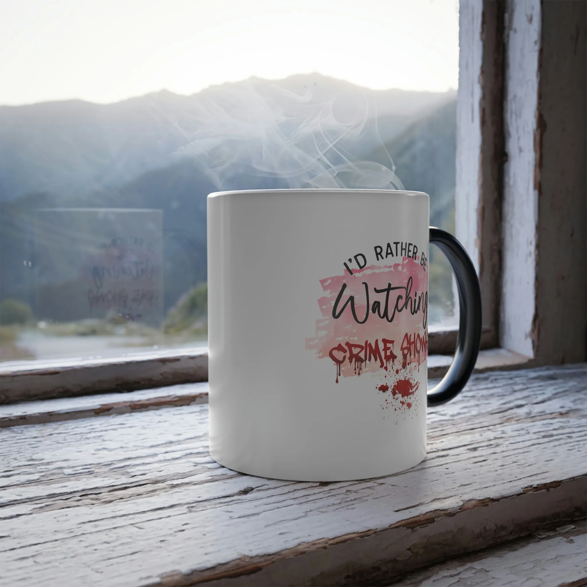 I'd rather be watching crime shows 11oz Color Morphing Mug