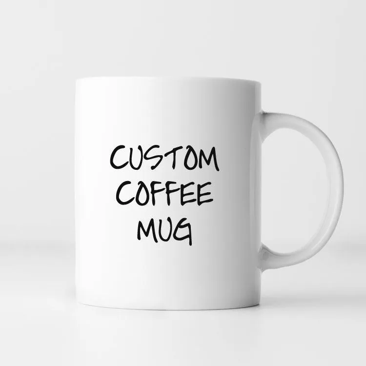 Personalised Custom Coffee Mug
