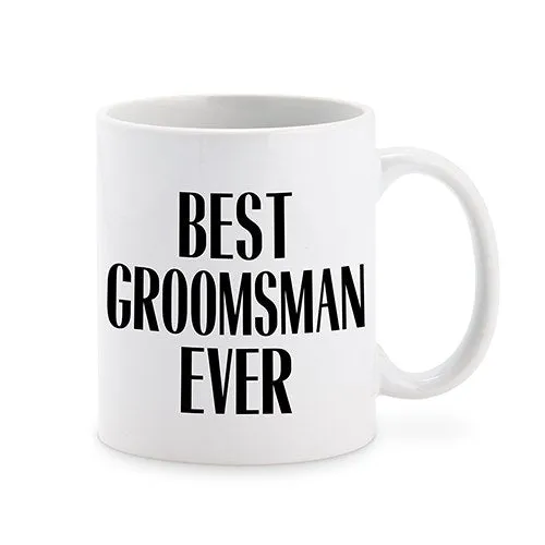 PERSONALIZED COFFEE MUG - BEST GROOMSMAN EVER