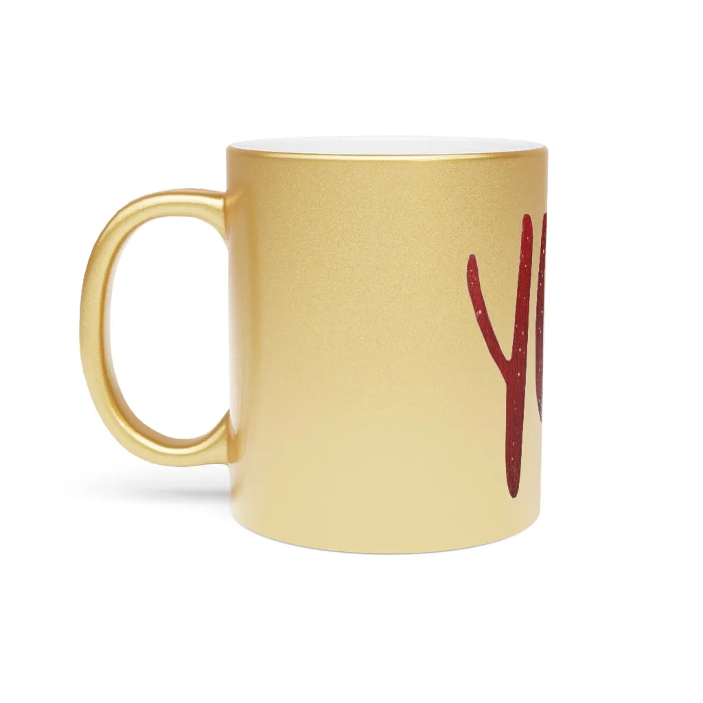 You Metallic Mug (Silver\Gold)