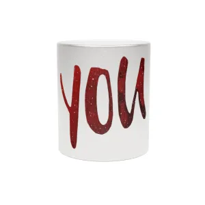 You Metallic Mug (Silver\Gold)